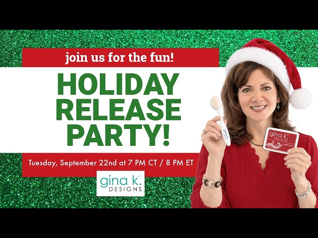2026 Gina K. Designs HOLIDAY RELEASE PARTY! - Come join us for the fun!