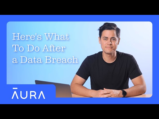 Here's What To Do After a Data Breach (7-Steps) | Aura