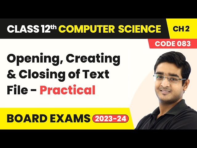 Class 12 NCERT Computer Science Ch 2 | Opening, Creating & Closing of Text File Practical (2025–26)
