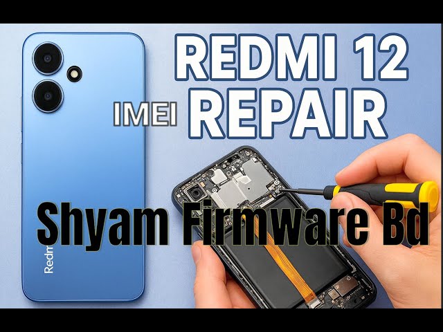 REDMI 12 IMEI REPAIR, 2025 Mobile Flashing, FRP Bypass, Unlock Tools, Flash Files, software, frp,
