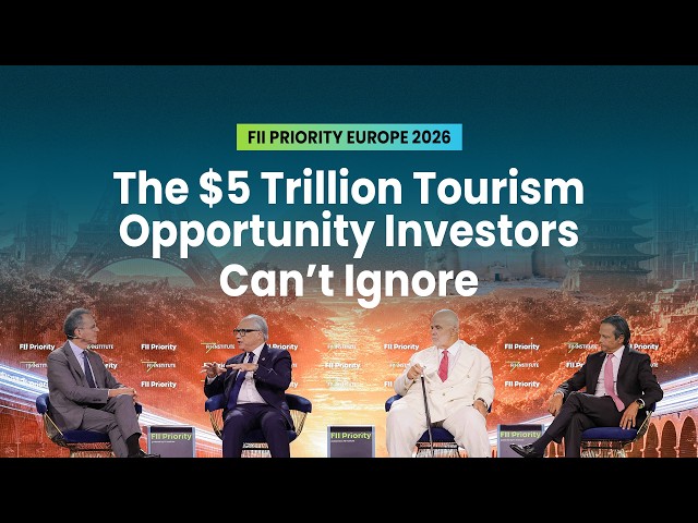 Financing the Future of Global Tourism Infrastructure | FII PRIORITY Europe 2026 | Day 1