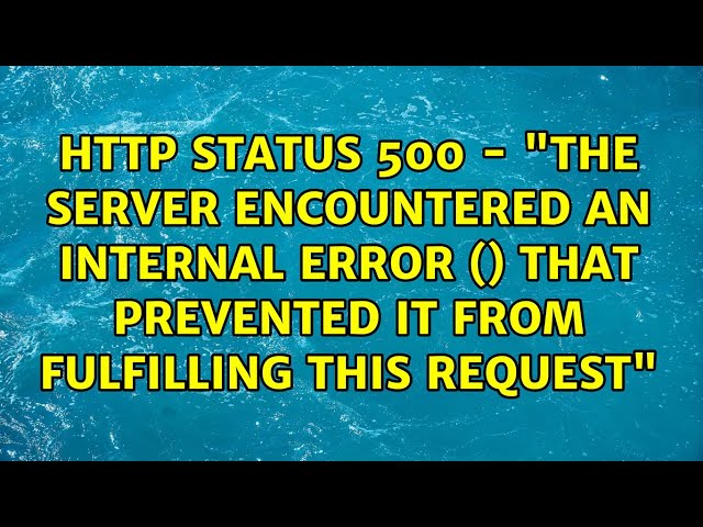 HTTP Status 500 - "The server encountered an internal error () that prevented it from fulfilling...