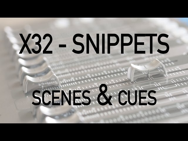Behringer X32 Snippets, Scenes, and Cues