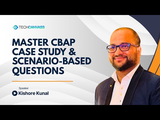 Master CBAP Case Study & Scenario-Based Questions | Expert Strategies to Crack the Exam |Techcanvass