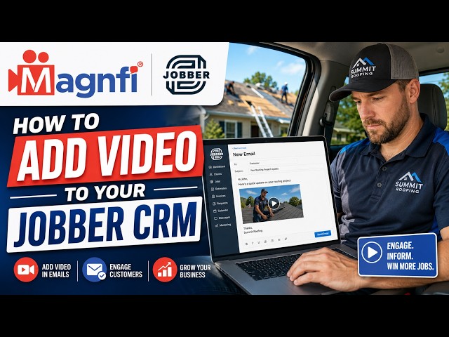 How to add video to your Jobber CRM | Magnfi Video Integration