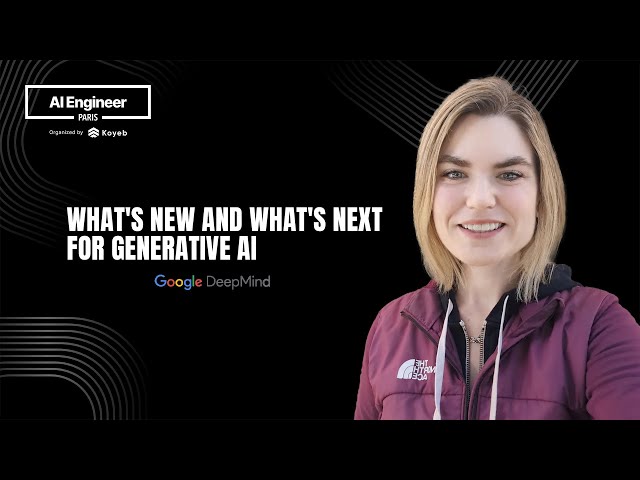What's new and what's next for generative AI - AI Engineer Paris 2025