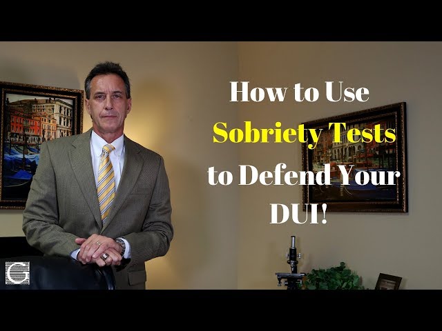DUI Defense Tactics - Use the Sobriety Tests to Defend Your DUI