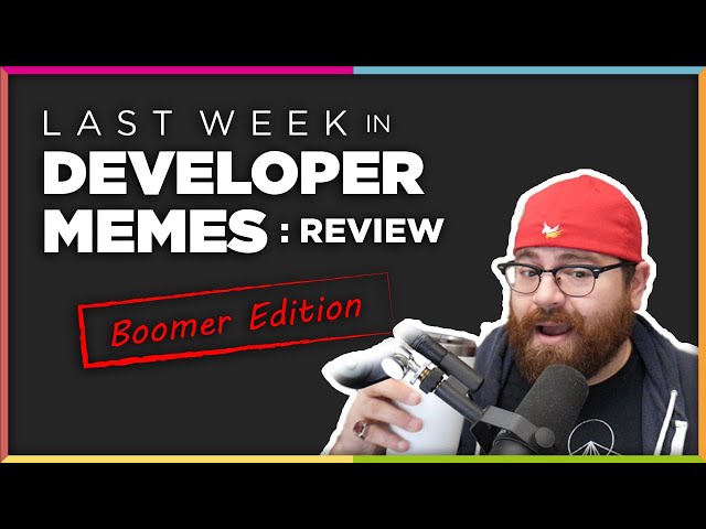 Last Week in Developer Memes: Review - BOOMER EDITION #1
