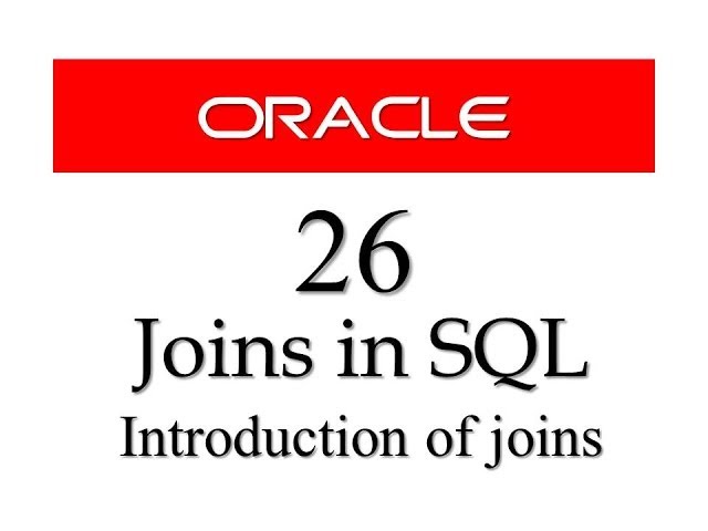 SQL tutorial 26: Introduction to SQL Joins in Oracle Database