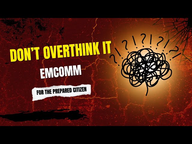 Don't Overthink Emergency Communication | EMCOMM