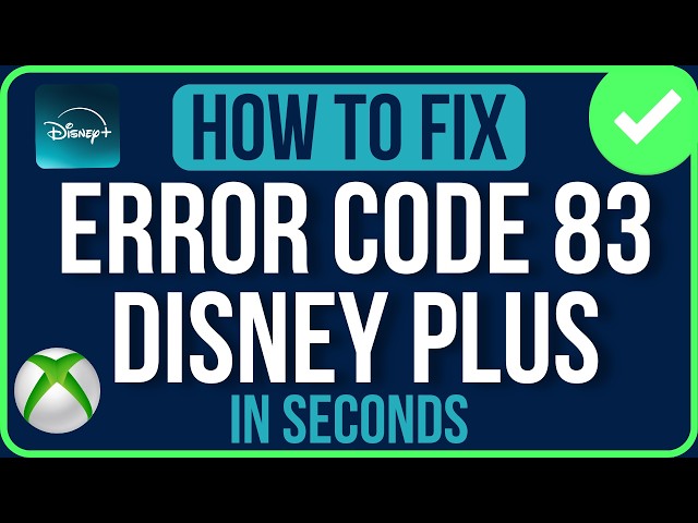 ERROR CODE 83 DISNEY PLUS 2026 (Quick Guide) | Disney Plus Help Center Error Code 83 Xbox