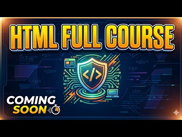  🚀 HTML Full Course Coming Soon | UNIVERSAL PROGAMME