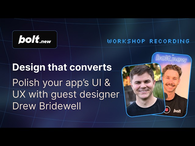 Design that converts: Polish your app's UI/UX with guest designer Drew Bridewell - Bolt.new Workshop