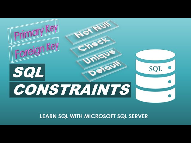 Learn SQL with Microsoft SQL Server | SQL Constraints | Part 6