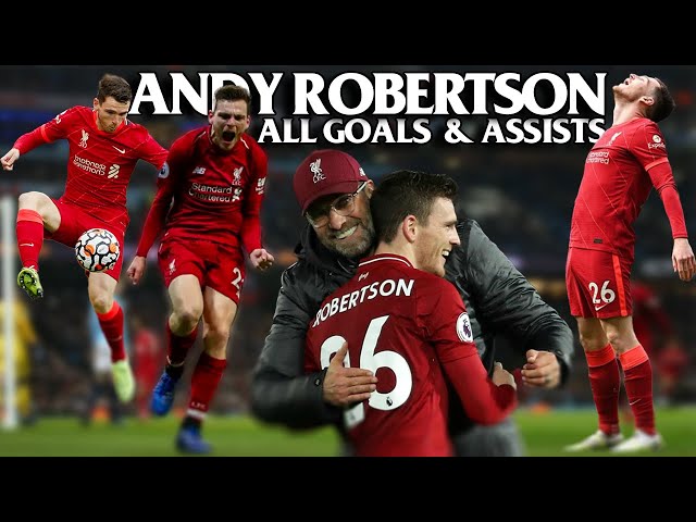 Andy Robertson ALL Goals and ASSISTS !