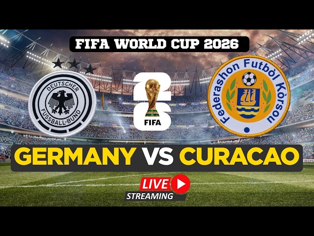 FIFA World Cup 2026 LIVE | Germany Vs Curacao Match Live from Sarajevo | Watch FIFA World Cup LIVE