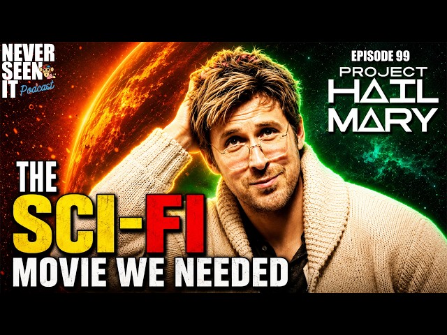 NSIP#99: Project Hail Mary - The Sci-Fi Movie We Needed