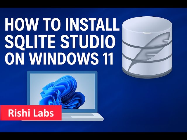 How to install SQLite Studio on Windows 11