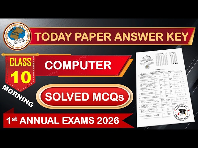 Today FBISE 10th Computer MCQs Paper Answer Key | First Annual Exams 2026 | 10th Computer