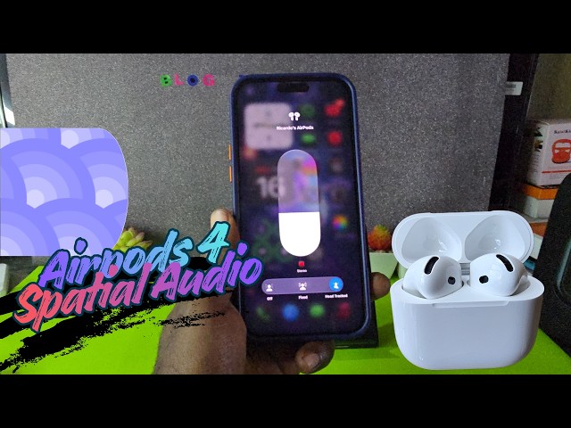 How to activate Spatial Audio on AirPods 4