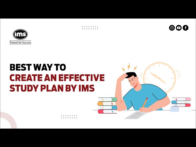 How To Create an Effective Study Plan by IMS  | Ft Akshay Agarwal Program Director IMS