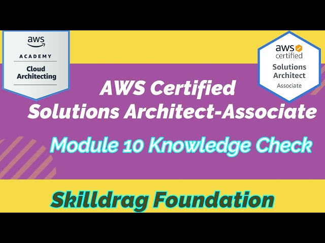 AWS Academy Cloud Architecting - Module 10 Knowledge Check