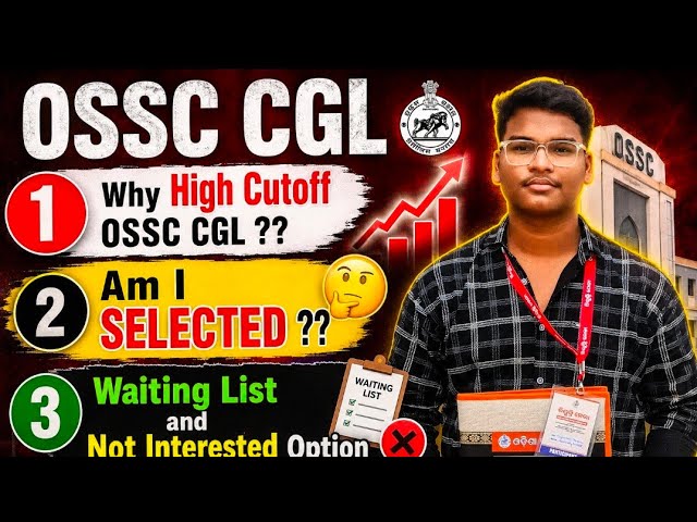 OSSC CGL EXAM HIGH CUTOFF NEXT WHAT?? WAITING LIST ?????? 