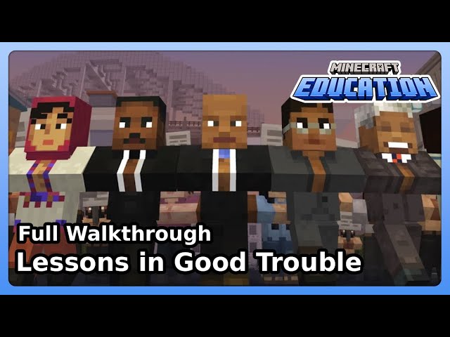Minecraft Education - Lessons in Good Trouble (Full Walkthrough) [2026]