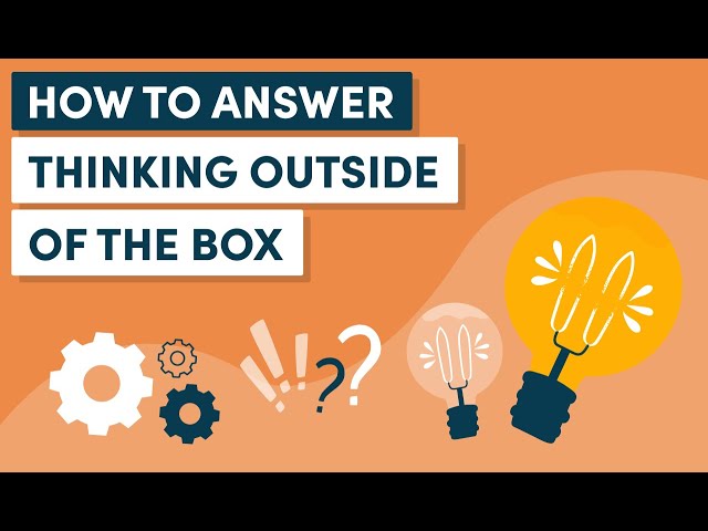 How to Give an Example of Thinking Outside of a Box During an Interview