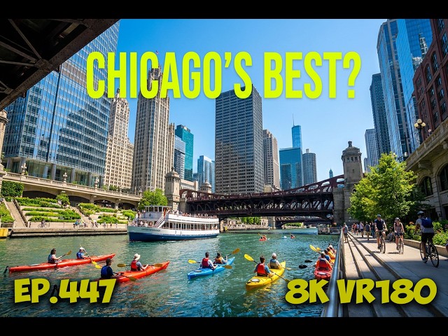 Ep.447 Chicago's Urban Secret: How the Riverwalk System Transformed the City 8K VR180 3D