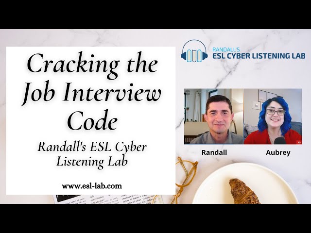 Cracking the Job Interview Code - Randall's ESL Cyber Listening Lab