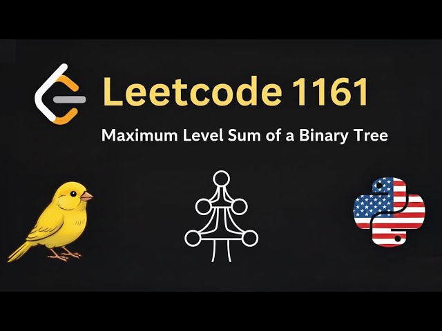 Leetcode 1161 Maximum Level Sum of a Binary Tree Java Tutorial