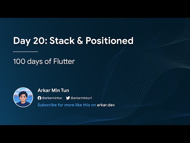 Day 20: Stack & Positioned (100 days of Flutter)