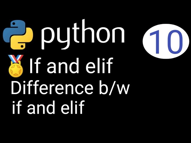 10# elif # diff between if and elif #with logical programs#python series#in easy hindi