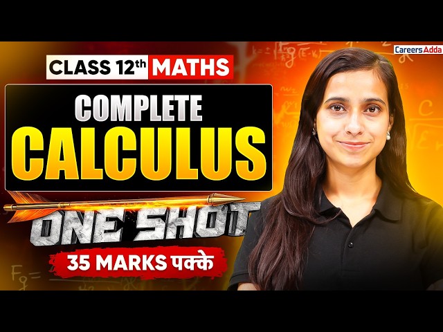 Class 12 Complete MATHS CALCULUS in One Shot - Most Important Questions | पक्के करो 35 Marks ! 🔥