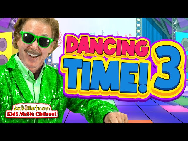 Dancing Time 3! | Fun Brain Dancing Break for Kids! | Jack Hartmann