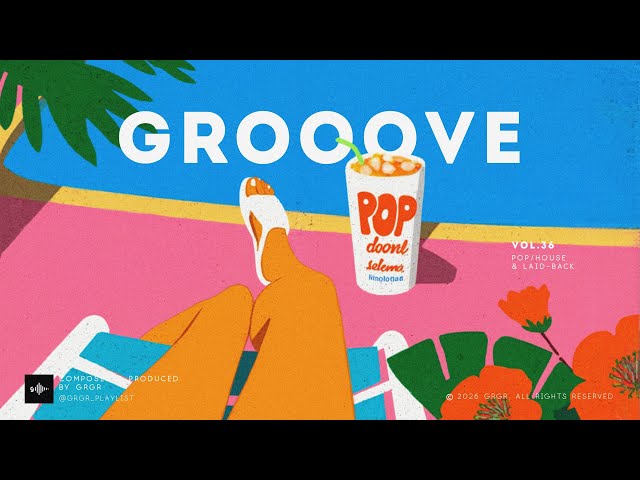 GROOVE POP | Vol.36 | All in Good Time