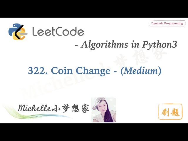 LeetCode in Python 322 Coin Change - Michelle小梦想家