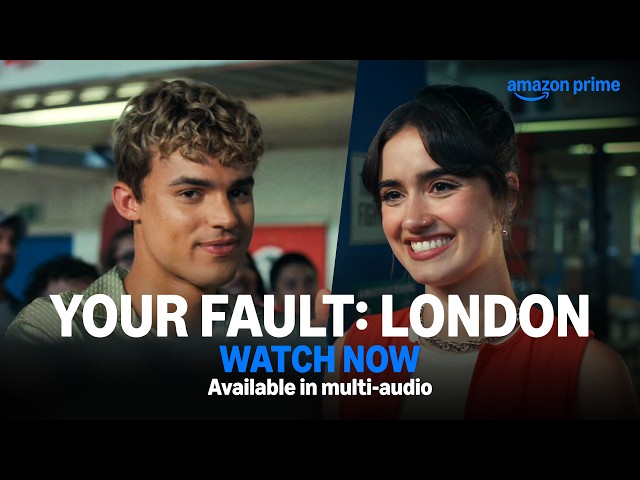 Your Fault: London - Watch Now | Prime Video India