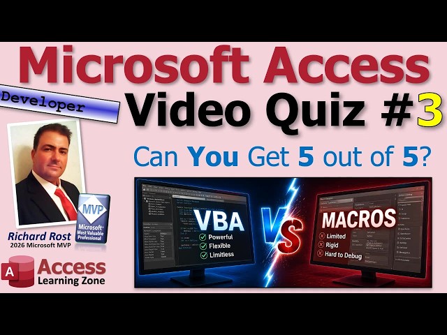Do You Know the Biggest Advantage VBA Has Over Macros? Access Video Quiz 3