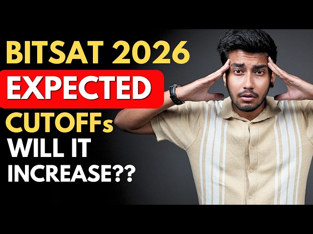 BITSAT 2026 Expected Cutoffs | Will the cutoffs increase?