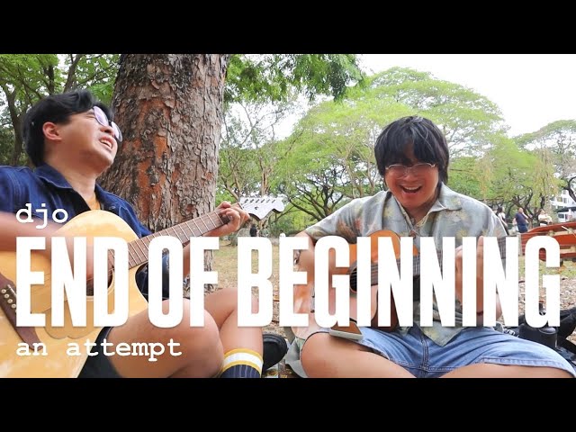 djo - end of beginning (cover attempt w/ @JennysTracks)