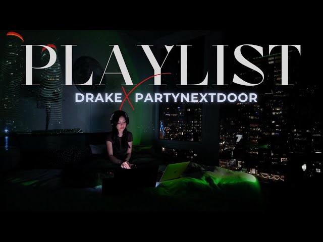 DRAKE & PARTYNEXTDOOR Hits Playlist 🎧 | 2025 Trap Soul, R&B, Rap Bedroom Mix by DJ Hello Vee
