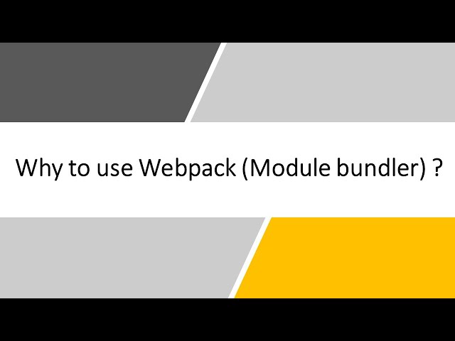 Why To Use Webpack Module Bundler?