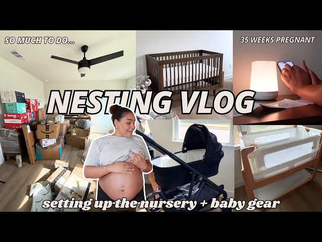 NEST WITH ME AS A FIRST TIME MOM *35 weeks pregnant* 🤰🏽🍼 // Nursery setup, baby gear + so much to do
