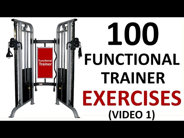 100 Functional Trainer Exercises (Video 1) For Creating Your Functional Trainer Routine