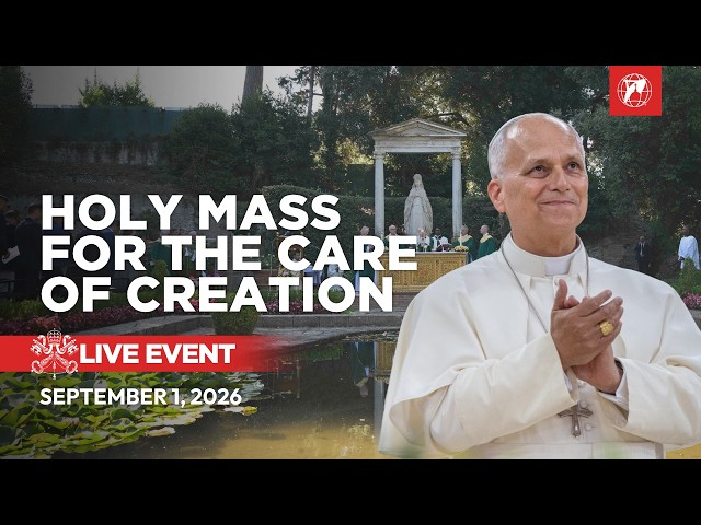 LIVE | Pope Leo XIV's Holy Mass for the Care of Creation from Castel Gandolfo | September 1, 2026