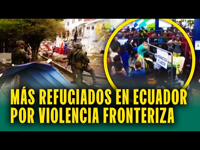 Más colombianos buscarían refugio en Ecuador por violencia fronteriza ¿El país está preparado?