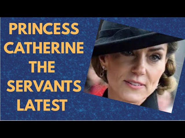 CATHERINE , THE SERVANTS & THIS LATEST NEWS #royal #servants #service CE