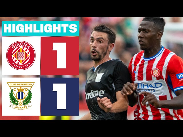 GIRONA FC 1 - 1 CD LEGANÉS | LALIGA HYPERMOTION HIGHLIGHTS